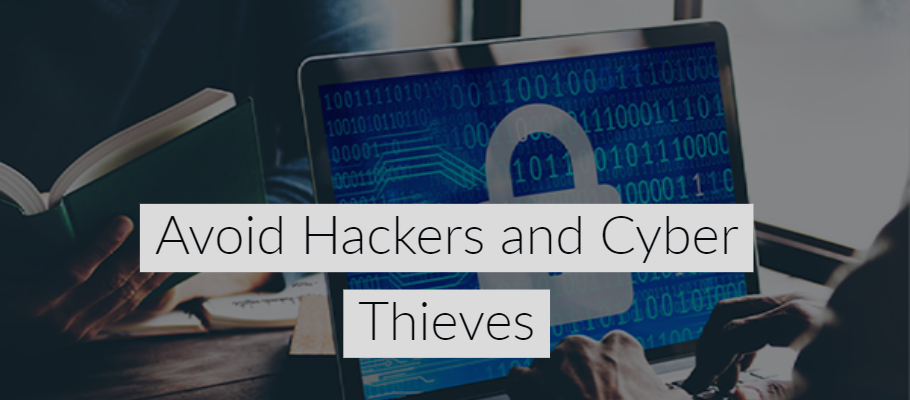 Avoid Hackers and Cyber Thieves