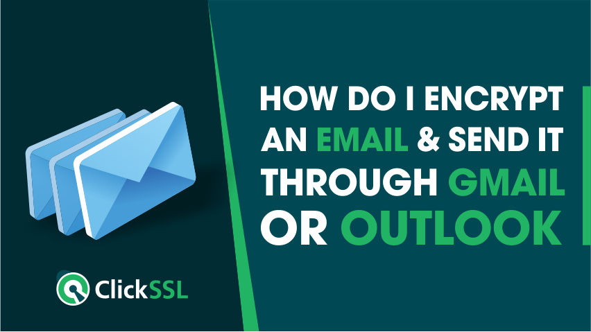 how do i encrypt an email & send it through gmail or outlook