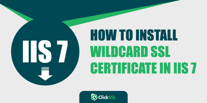 how to install wildcard ssl certificate in iis 7