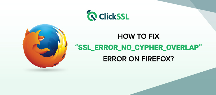 how to fix ssl error no cypher overlap error on firefox
