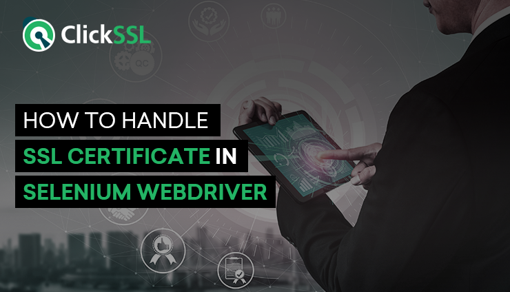 how to handle ssl certificate in selenium webdriver